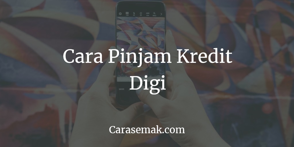 Cara Pinjam Kredit Digi