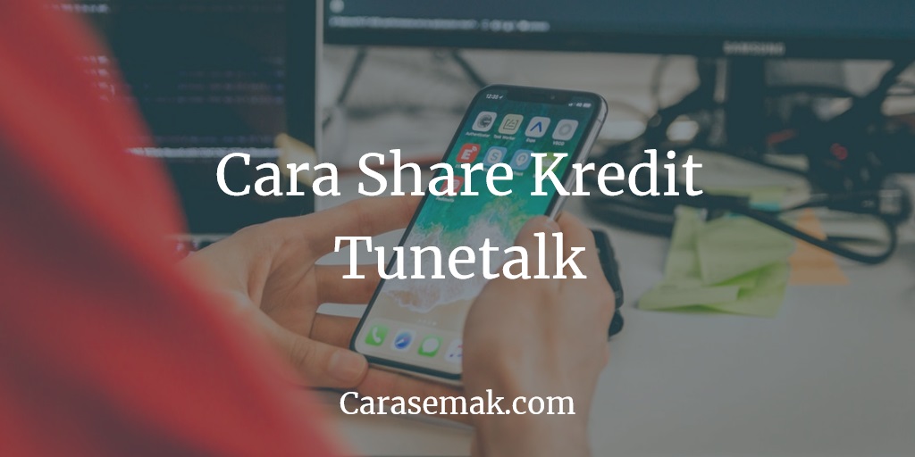 Cara Share Kredit Tunetalk