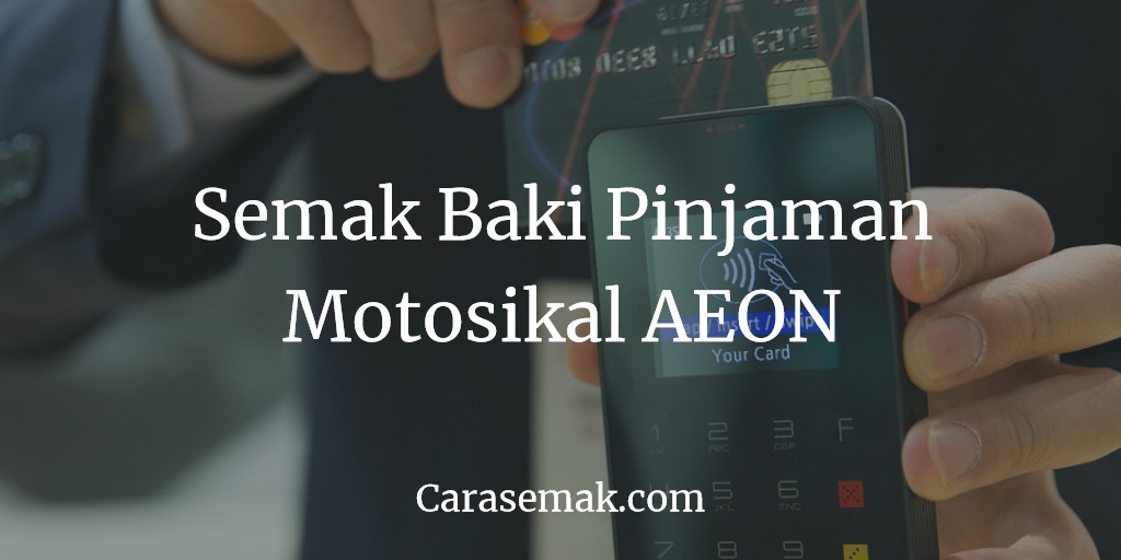 Semak Baki Pinjaman Motosikal AEON