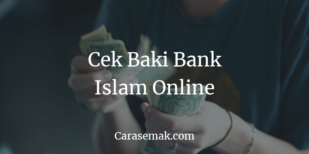 Cek Baki Bank Islam Online