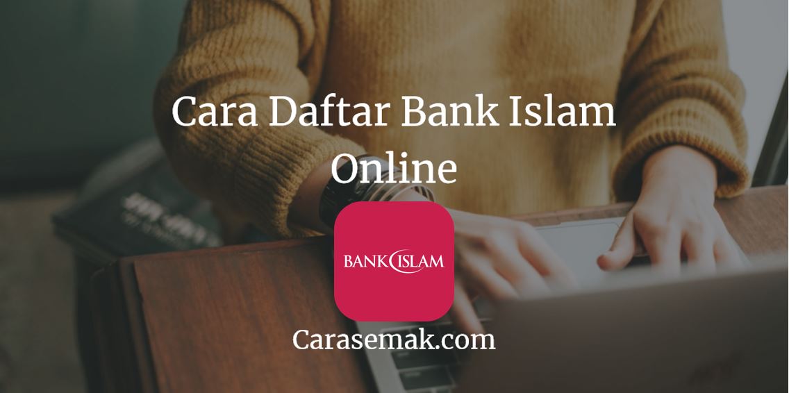 Cara Daftar Bank Islam Online