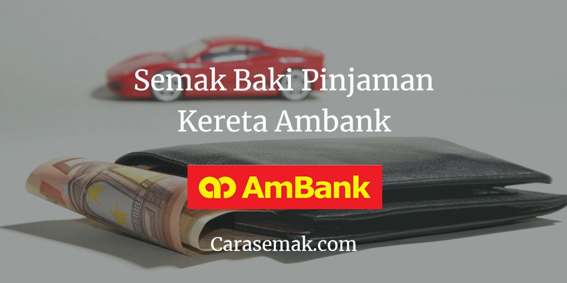 Semak Baki Pinjaman Kereta Ambank