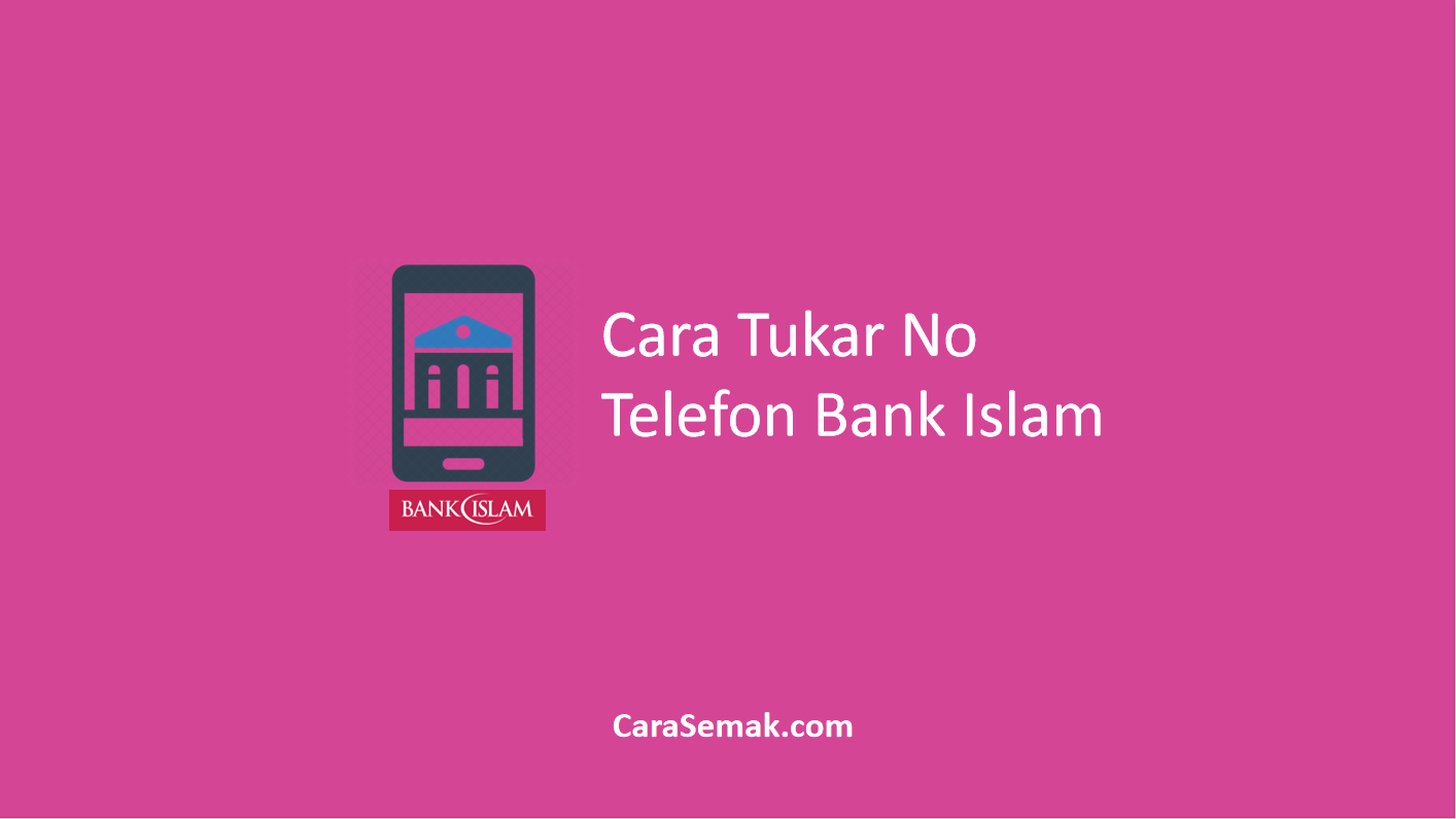 Tukar No Telefon Bank Islam