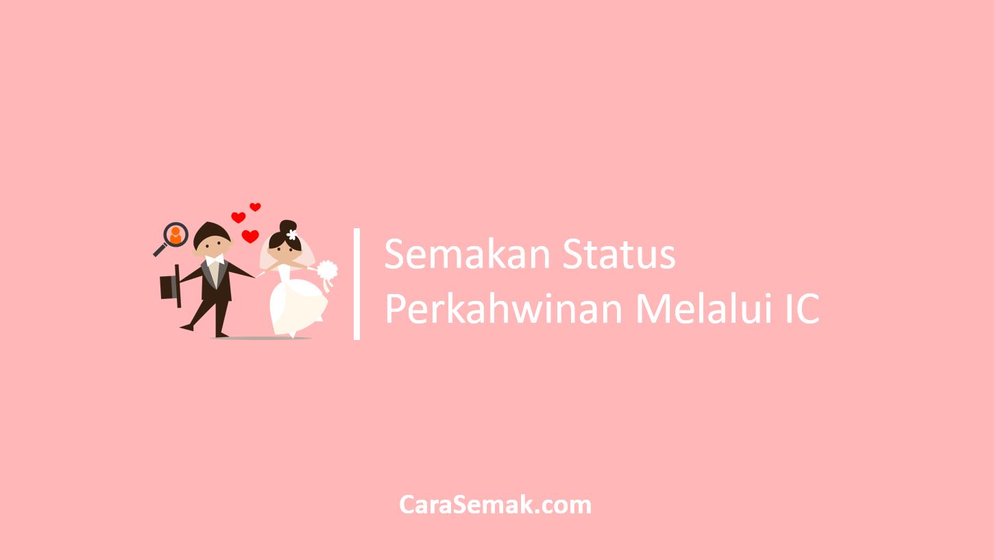 Semakan Status Perkahwinan Melalui IC