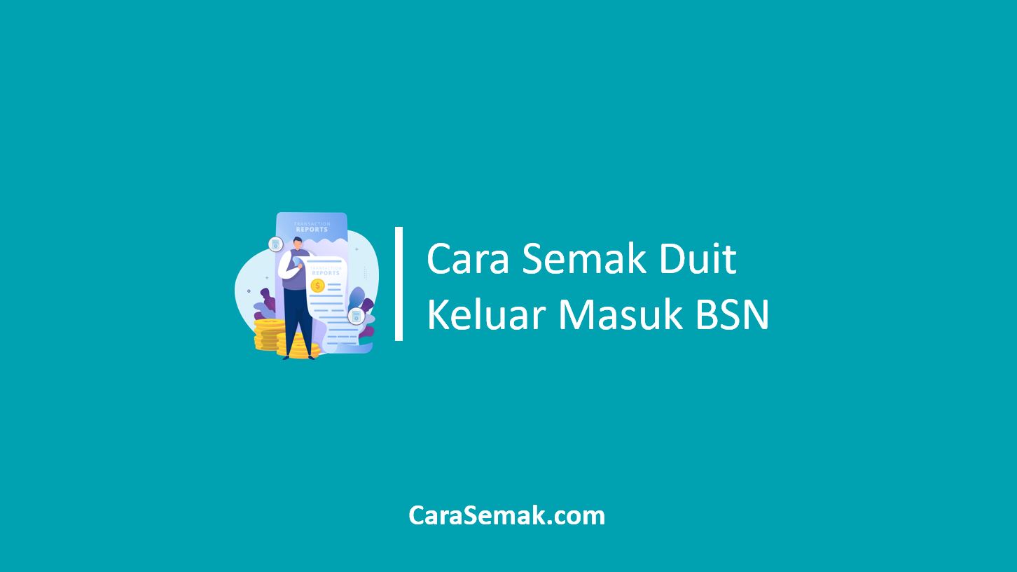 Cara Semak Duit Keluar Masuk BSN