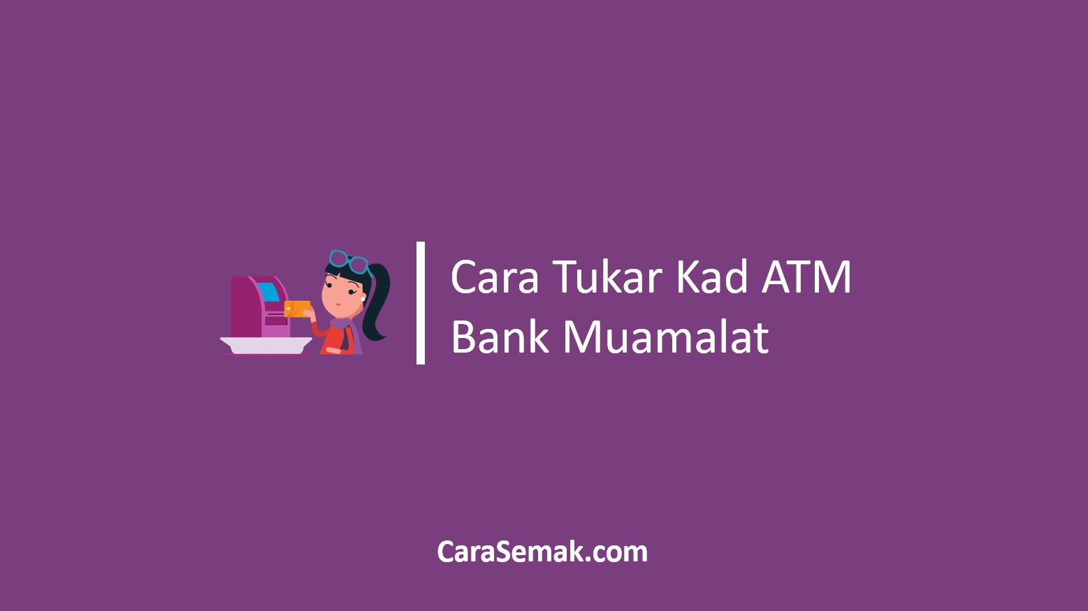 Cara Tukar Kad ATM Bank Muamalat