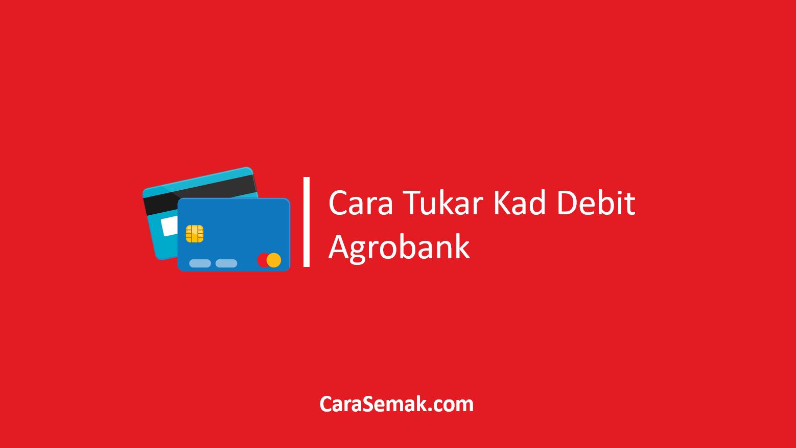 Cara Tukar Kad Debit Agrobank