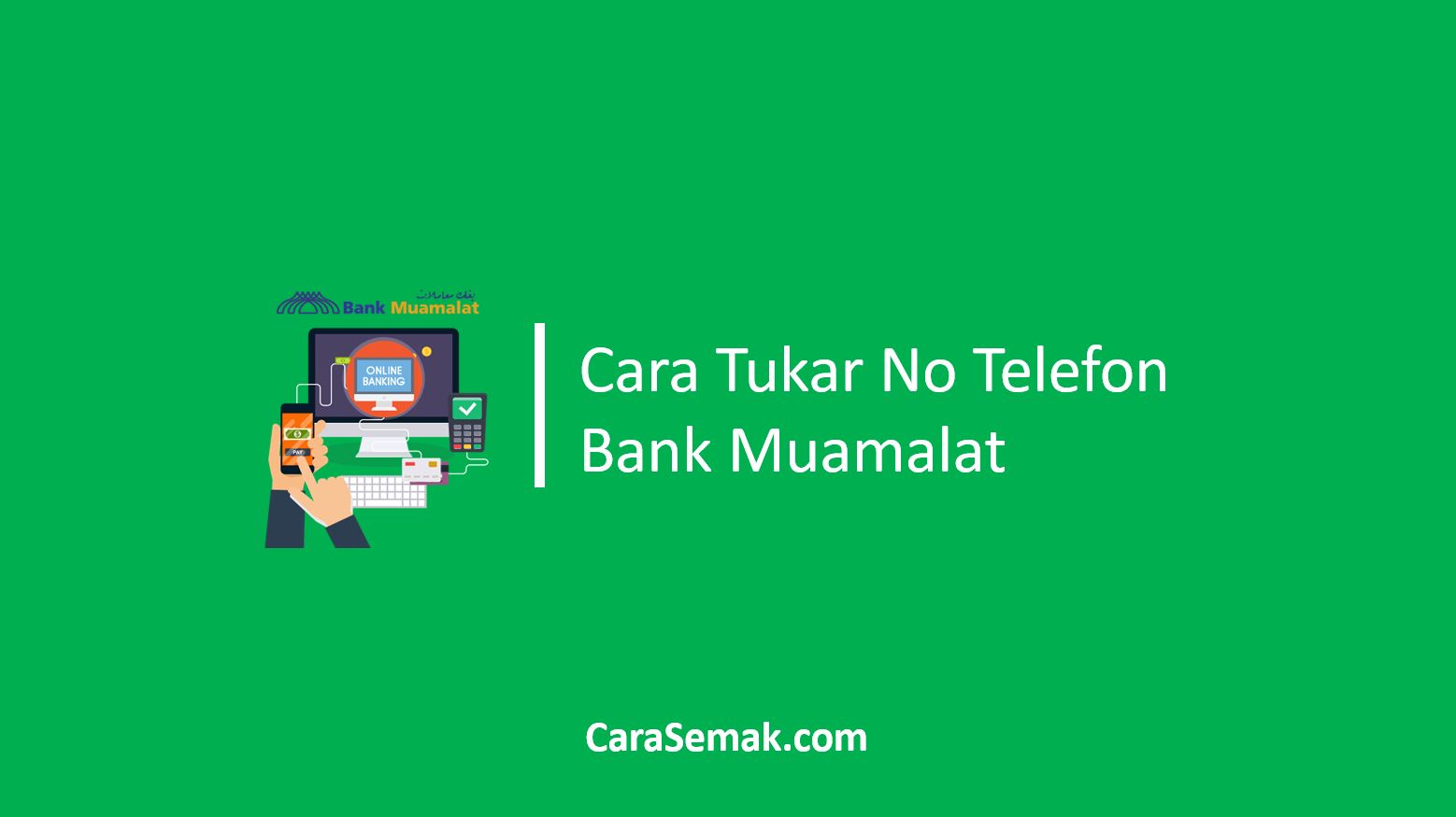 Cara Tukar No Telefon Bank Muamalat