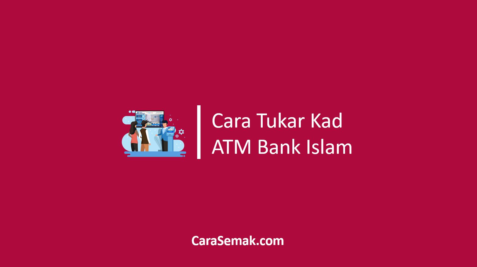 Cara Tukar Kad ATM Bank Islam