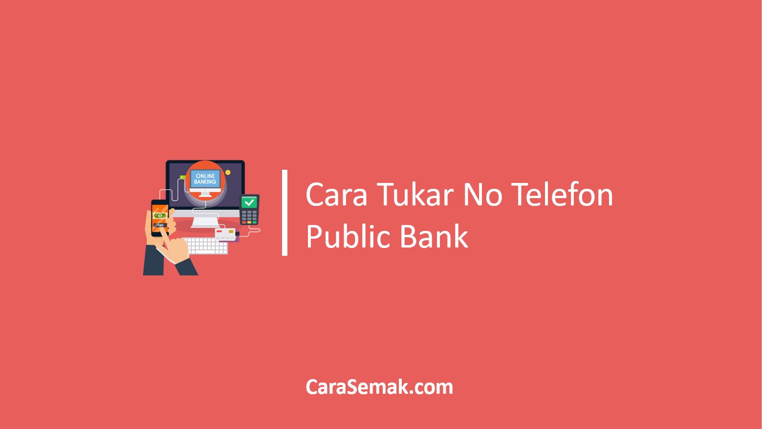 Cara Tukar No Telefon Public Bank