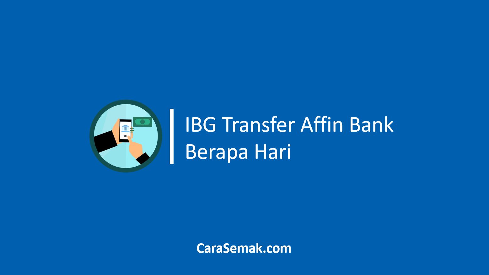 IBG Transfer Affin Bank Berapa Hari