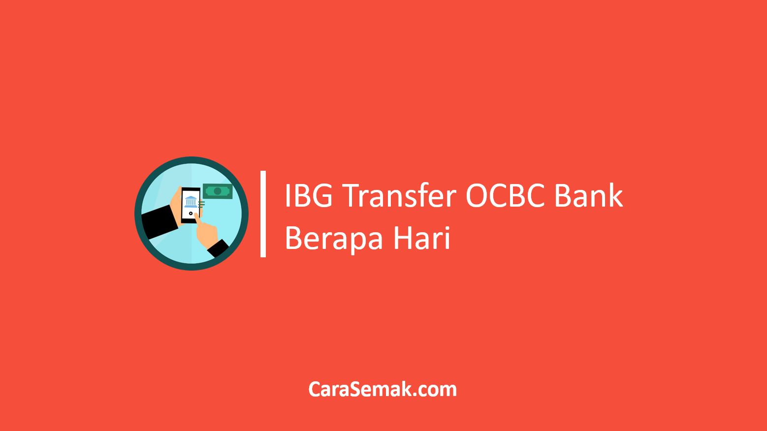 IBG Transfer OCBC Bank Berapa Hari