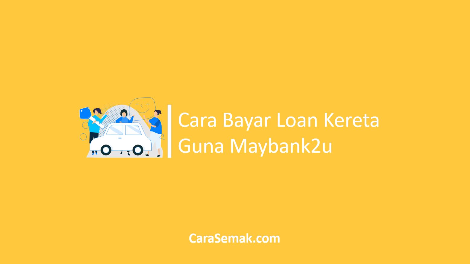 Cara Bayar Loan Kereta Guna Maybank2u