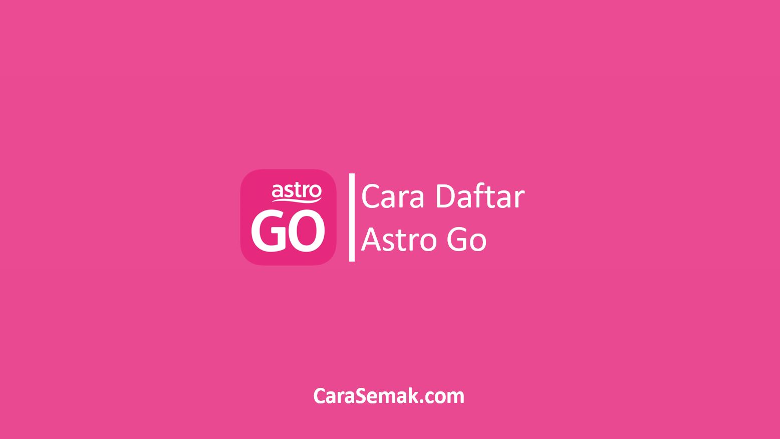 Cara Daftar Astro Go