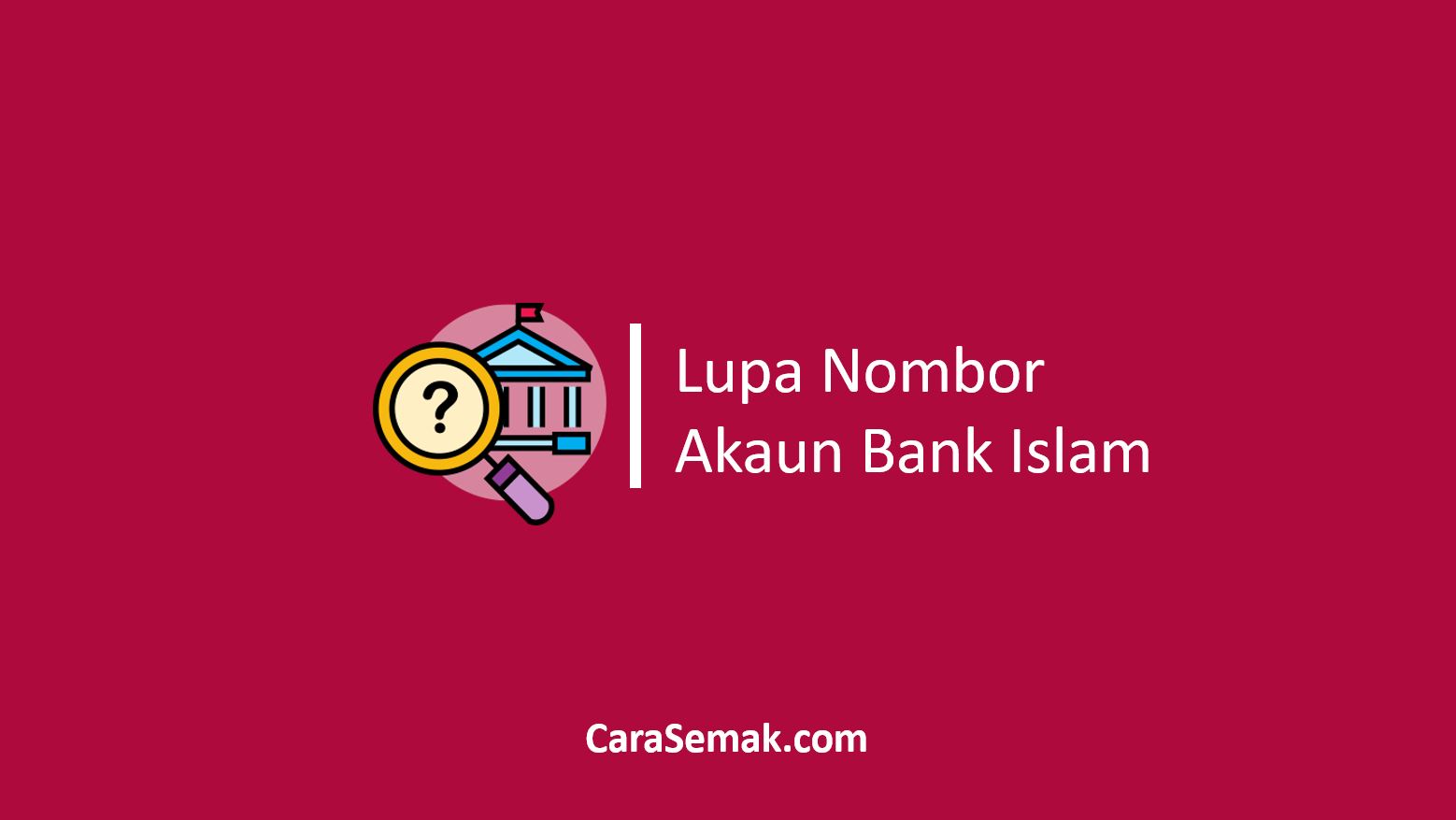 Lupa Nombor Akaun Bank Islam