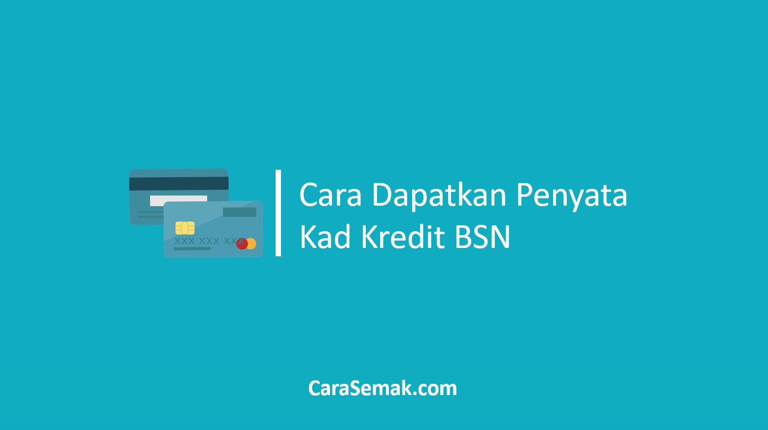 Cara Dapatkan Penyata Kad Kredit BSN