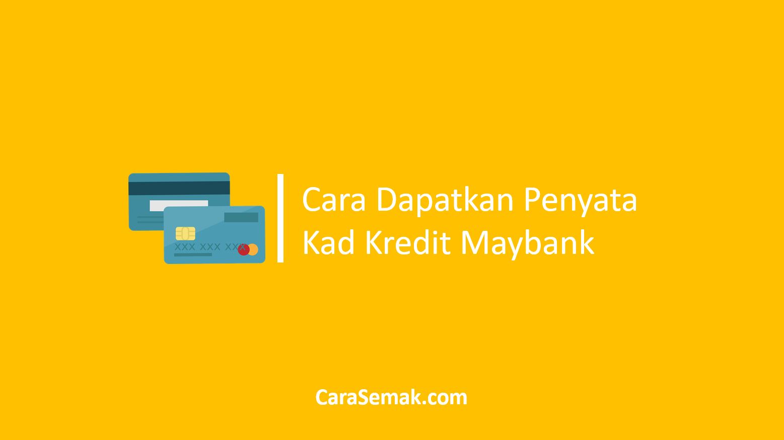 Cara Dapatkan Penyata Kad Kredit Maybank