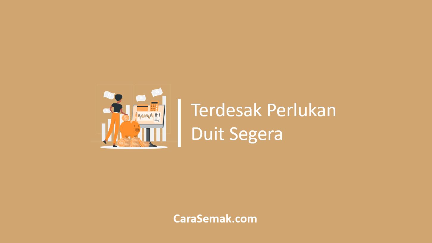 Terdesak Perlukan Duit Segera