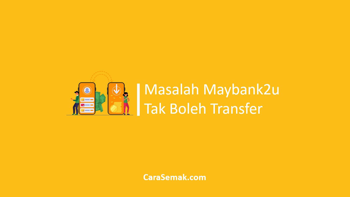 Masalah Maybank2u Tak Boleh Transfer