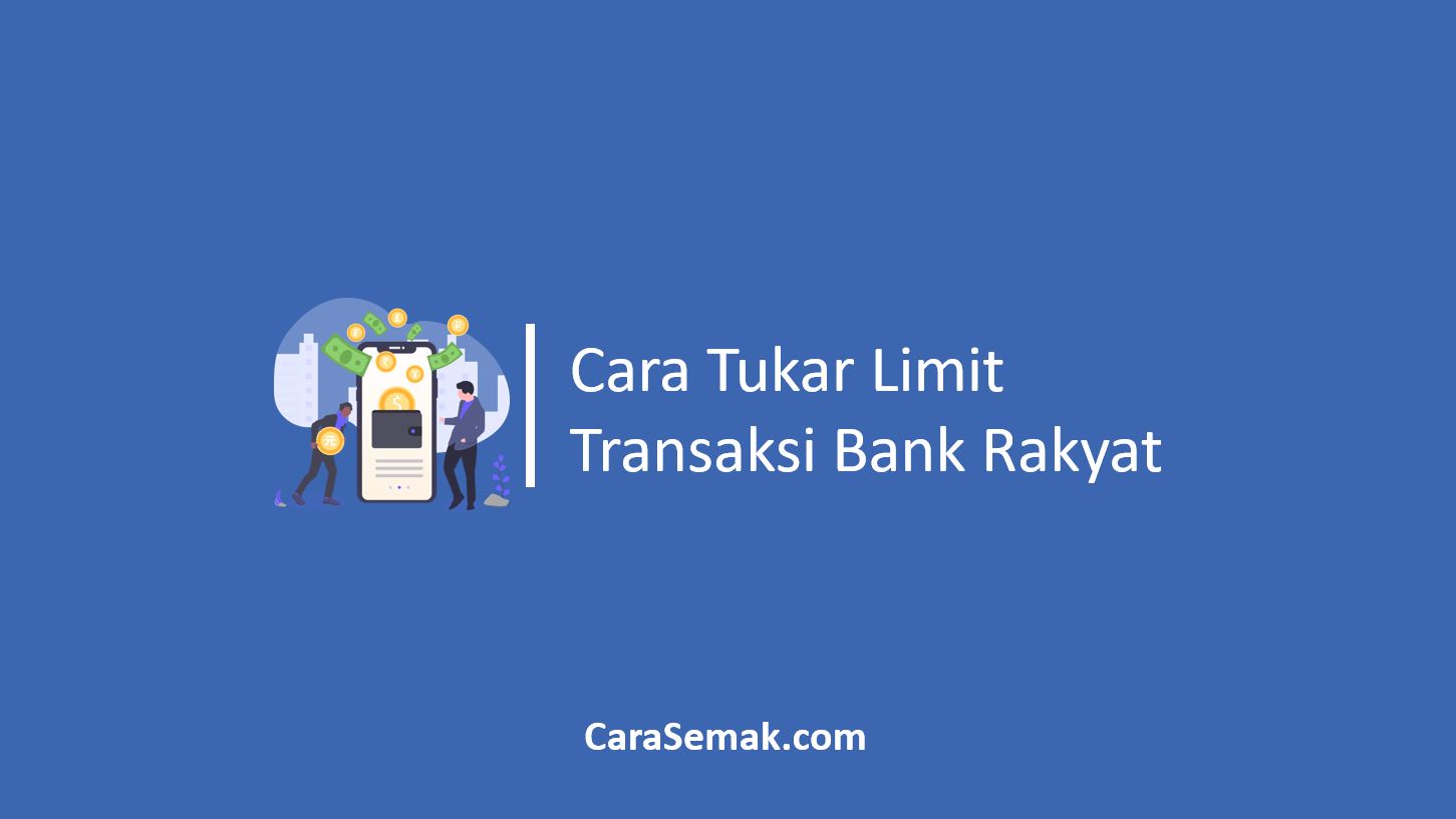 Cara Tukar Limit Transaksi Bank Rakyat