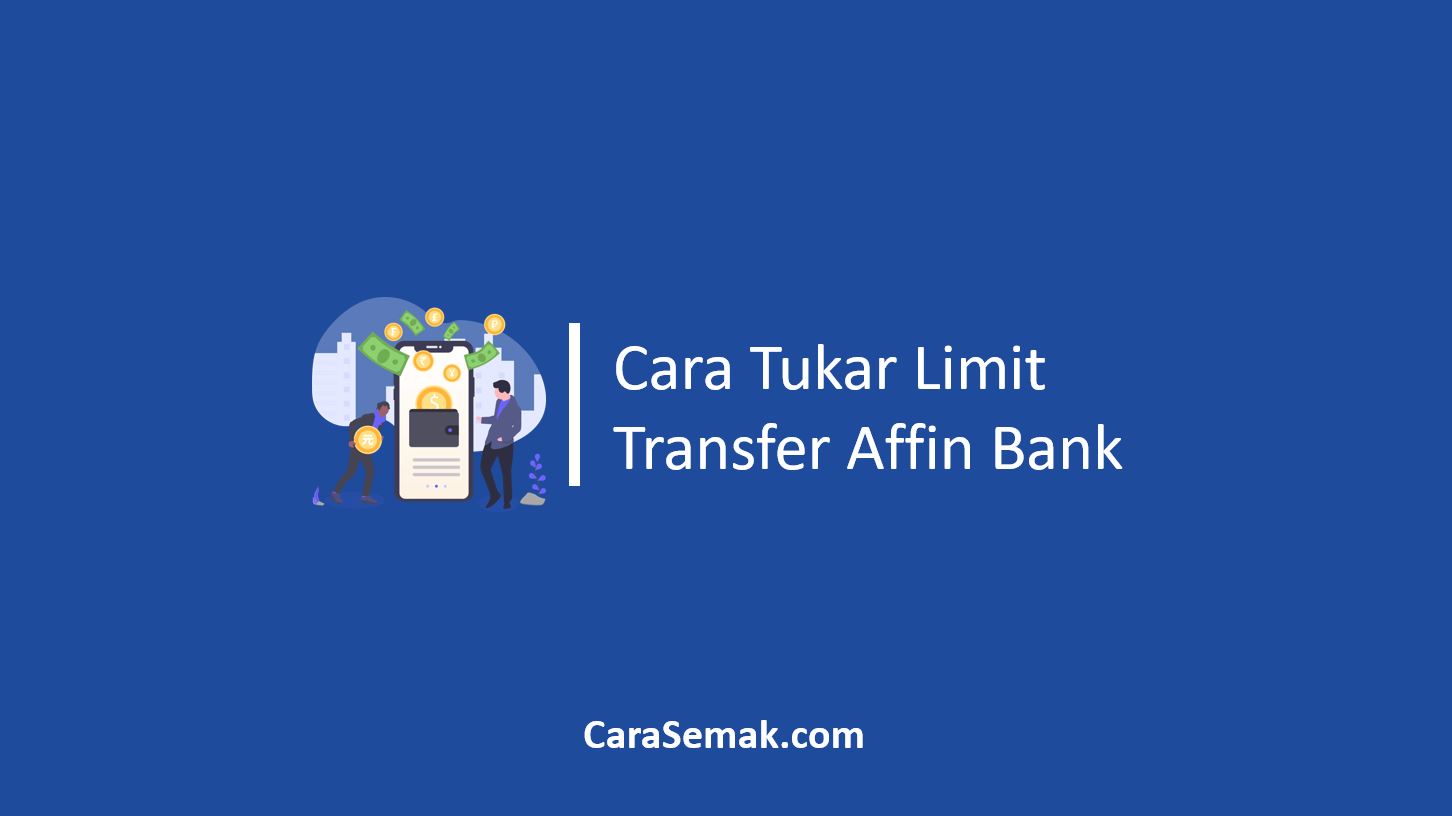 Cara Tukar Limit Transfer Affin Bank
