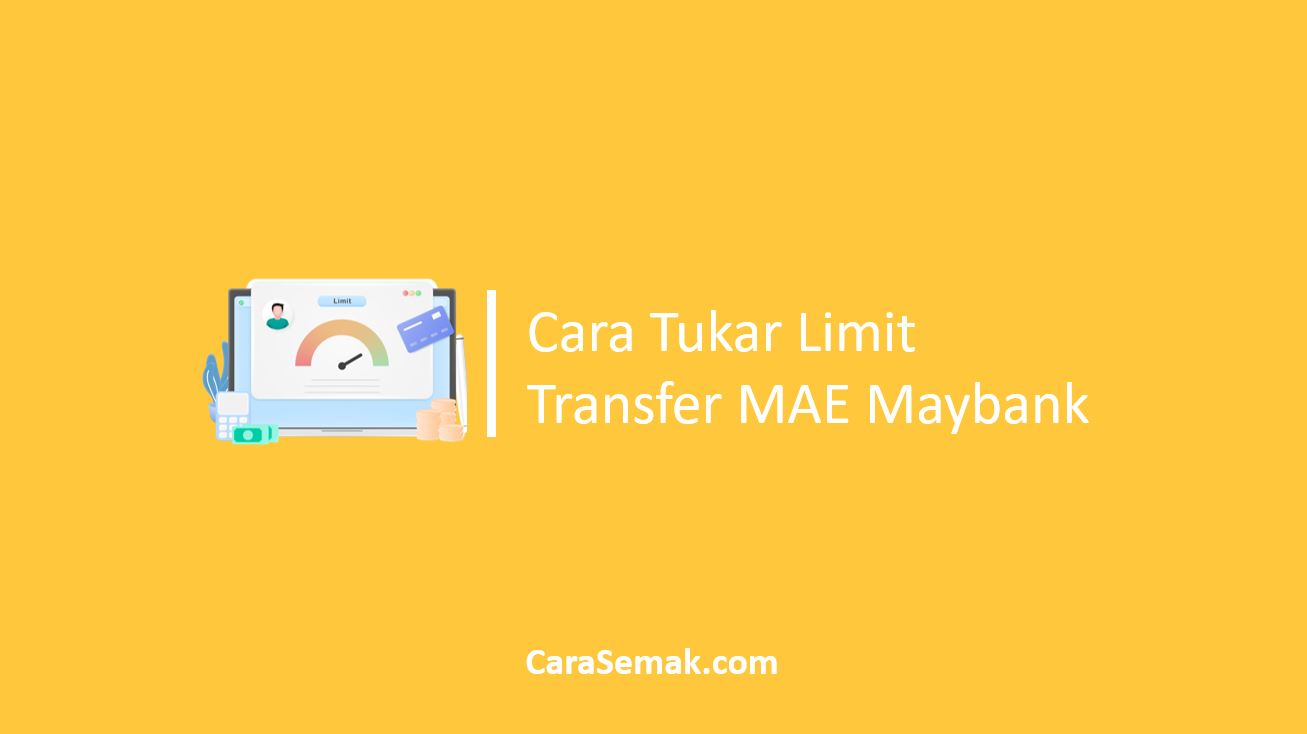 Cara Tukar Limit Transfer MAE Maybank