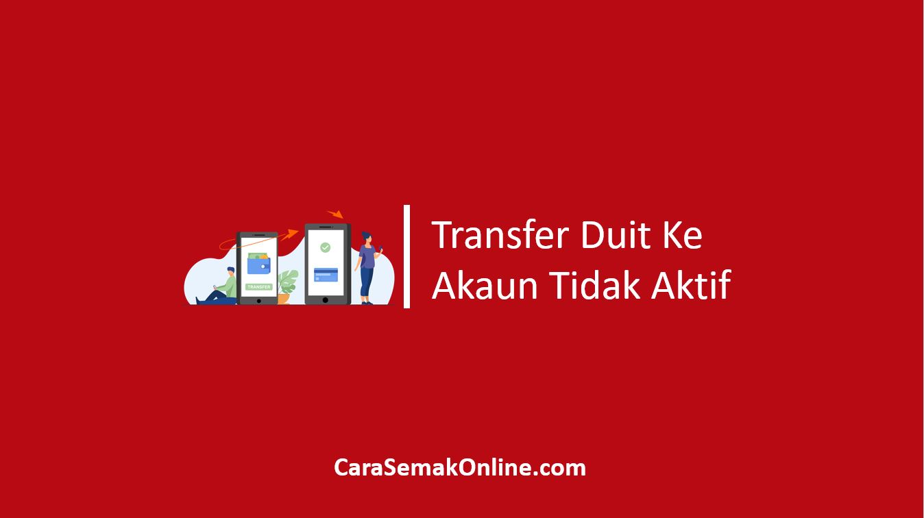 Transfer Duit Ke Akaun Tidak Aktif
