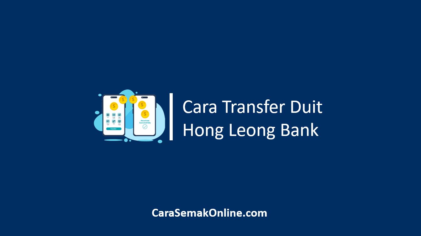 Cara Transfer Duit Hong Leong Bank