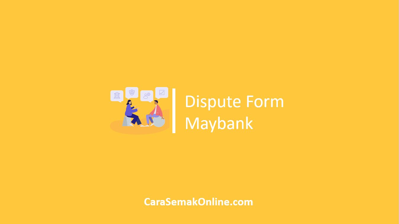 Dispute Form Maybank