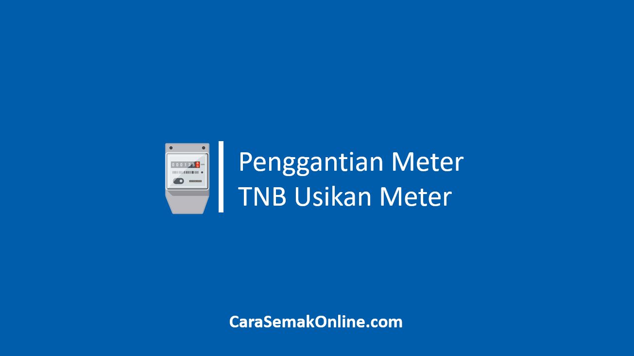 Penggantian Meter TNB Usikan Meter